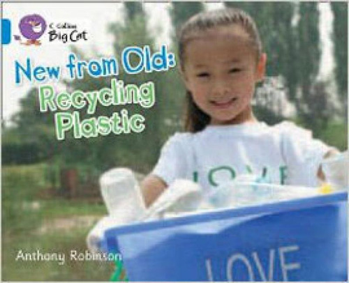 New From Old - Recycling Plastic: Collins Big Cat, De Robinson, Anthony. Editora Harper Collins Uk, Capa Mole, Edição 1ª Edição - 2012 Em Inglês