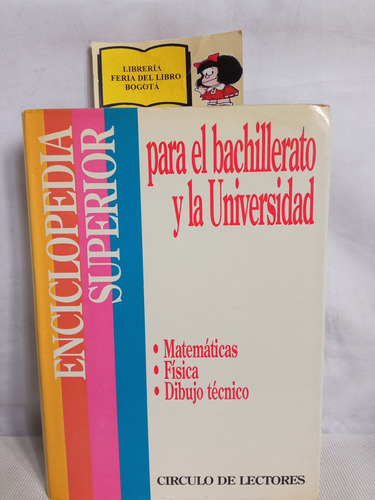 Enciclopedia Superior- Matemáticas - Física - Dibujo Técnico