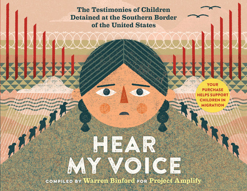 Hear My Voice/escucha Mi Voz: The Testimonies Of Children Detained At The Southern Border Of The ..., De Binford, Warren. Editorial Workman Pr, Tapa Dura En Inglés