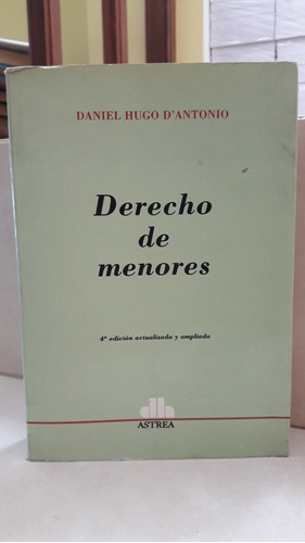 Derecho De Menores (s4ed). Daniel Hugo D'antonio