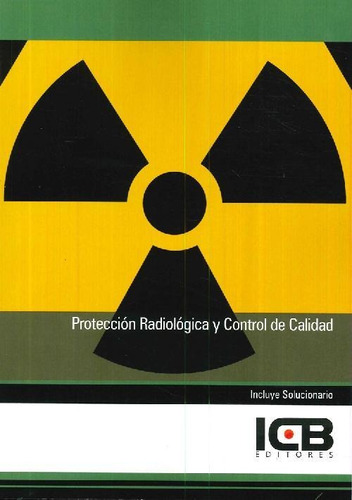 Libro Protección Radiológica Y Control De Calidad De Icb  Ed