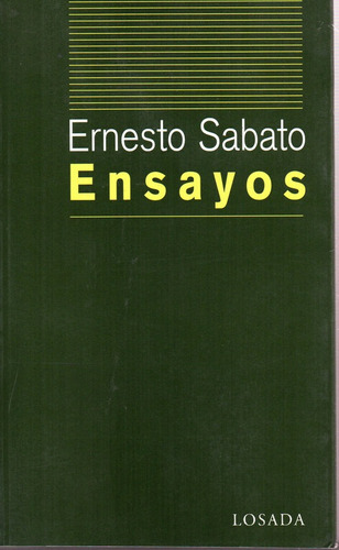 Ensayos, De Ernesto Sábato. Editorial Losada En Español