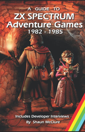 A Guide To Zx Spectrum Adventure Games - 1982 - 1985 / Mr Sh