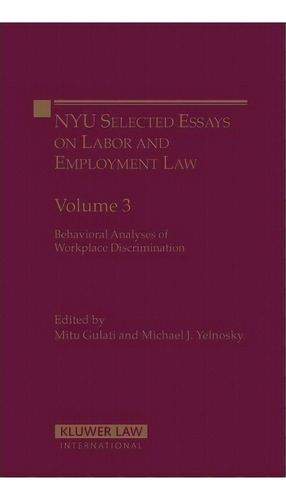 Nyu Selected Essays Labor And Employment Law : Behavioral Analysis Of Workplace Discrimination, De Michael J. Yelnosky. Editorial Kluwer Law International, Tapa Dura En Inglés