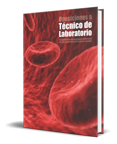 Oposiciones A Técnico De Laboratorio, De Agustín Odriozola Kent. Editorial Independently Published, Tapa Blanda En Español, 2019