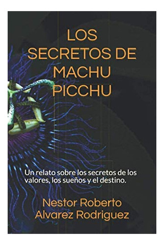 Libro Los Secretos De Machu Picchu Un Relato Sobre Secr&..