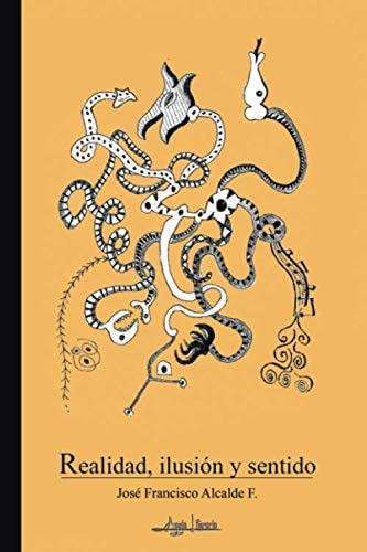 Libro: Realidad, Ilusión Y Sentido: Apuntes Desde El Sueño Y