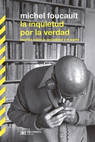 La Inquietud Por La Verdad.. - Michel Foucault