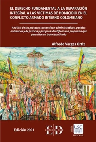 El Derecho Fundamental A La Reparación Integral A Las Víctim