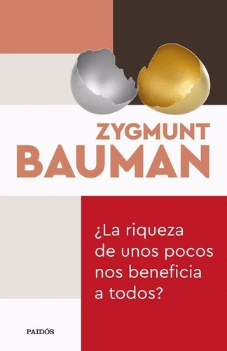 Riqueza De Unos Pocos Nos Beneficia A Todos, La - Bauman, Zy