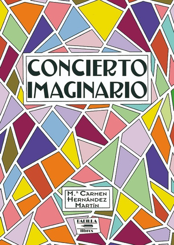 Concierto Imaginario, De María Del Carmen Hernández Martín. Editorial Padilla Libros Editores Y Libreros, Tapa Blanda En Español, 2017