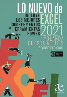 Lo Nuevo De Excel 2021: Incluye Los Mejores Complementos Y Herramientas Power, De Yolanda Cuesta Altieri. Editorial Alfaomega Grupo Editor, Tapa Blanda, Edición 2 En Español, 2023