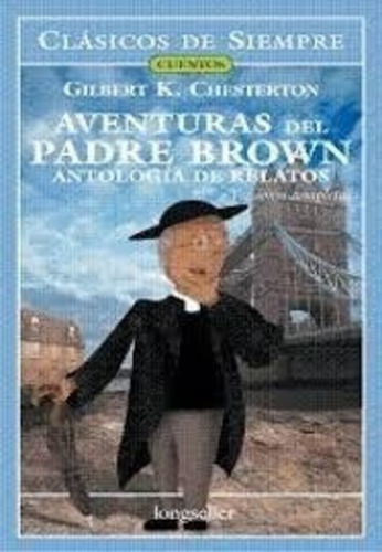 Aventuras Del Padre Brown. Antologia De Relatos, De Chesterton, Gilbert Keith. Editorial Longseller En Español