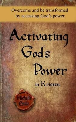 Libro Activating God's Power In Kristen - Michelle Leslie