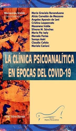 La clínica Psicoanalítica en épocas del Covid-19, de Macarena Iralde. Editorial Ricardo Vergara, tapa blanda en español, 2020