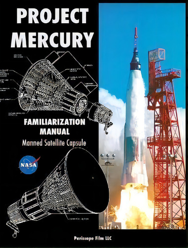 Project Mercury Familiarization Manual Manned Satellite Capsule, De Nasa. Editorial Periscope Film Llc, Tapa Dura En Inglés