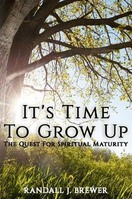 Libro It's Time To Grow Up : The Quest For Spiritual Matu...