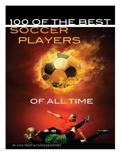 100 Of The Best Soccer Players Of All Time