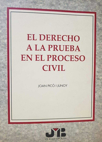 Derecho A La Prueba En El Proceso Civil.,el - Pico I Juno...