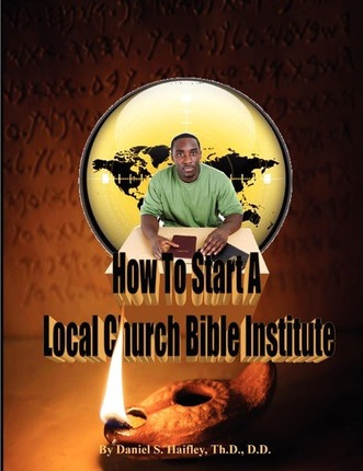 Libro How To Start A Local Church Bible Institute - Dr Da...