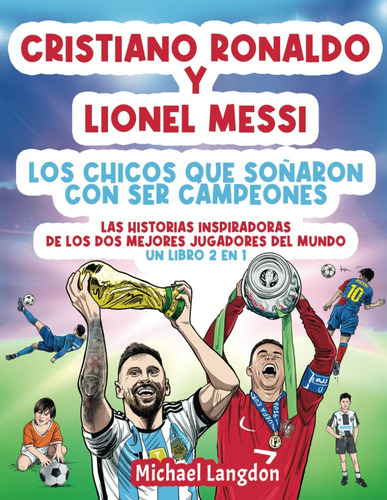 Libro: Cristiano Ronaldo Y Lionel Messi - Los Chicos Que Soñ