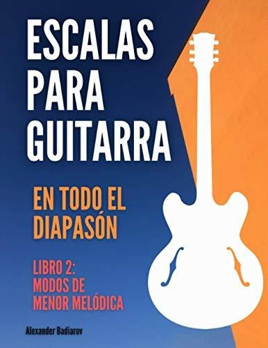 Escalas Para Guitarra En Todo El Diapason