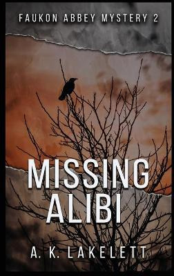 Libro Missing Alibi : A Tale Of Deceit - A K Lakelett