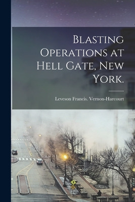 Libro Blasting Operations At Hell Gate, New York. - Verno...