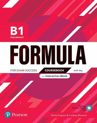 Formula B1 Preliminary - For Exam + Coursebook + Ebook + Key, De Sheila Dignen., Vol. 1. Editorial Pearson, Tapa Blanda, Edición 1 En Español, 2021