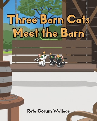 Libro Three Barn Cats Meet The Barn - Corum Wallace, Reta