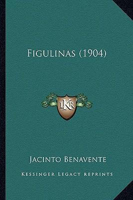 Libro Figulinas (1904) - Jacinto Benavente