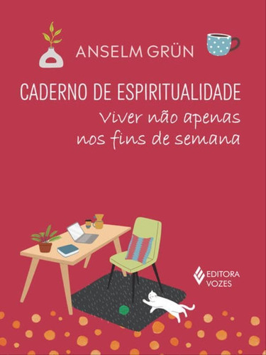 Caderno De Espiritualidade - Viver Não Apenas Nos Fins De S, De Grün, Anselm. Editora Vozes, Capa Mole Em Português