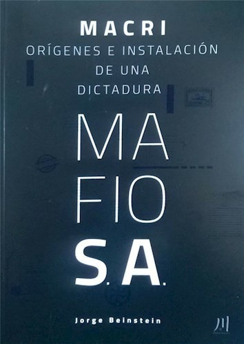 Libro Macri. Origenes E Instalacion De Una Dictadura Ma Fio 