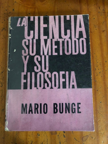 La Ciencia Su Método Y Su Filosofía - Mario Bunge