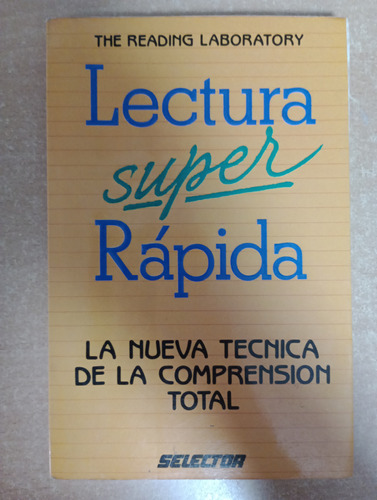 Lectura Súper Rápida./ La Nueva Técnica De La Comprensión 