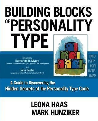 Building Blocks Of Personality Type : A Guide To Discovering