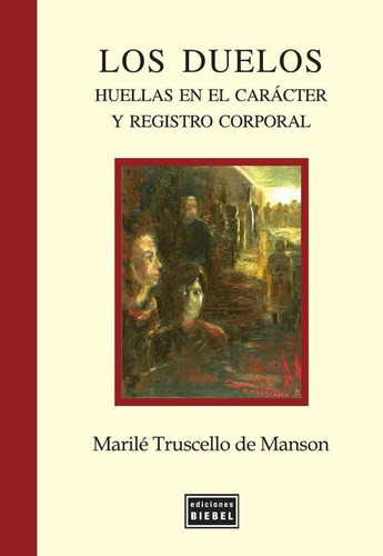 Los Duelos, De Marilétruscello De Manson. Editorial Biebel, Tapa Blanda En Español, 2013