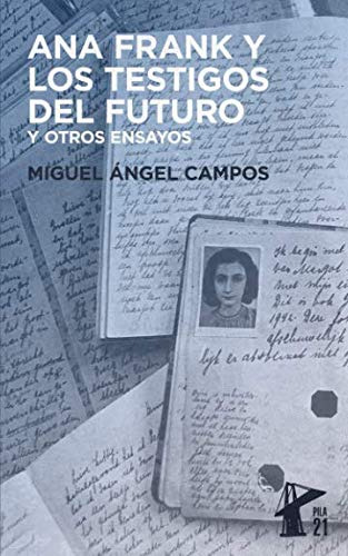 Ana Frank Y Los Testigos Del Futuro: Y Otros Ensayos