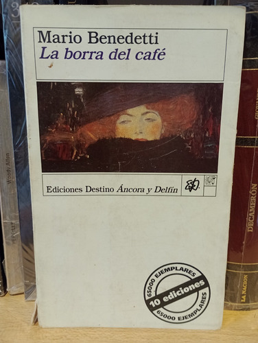La Borra Del Café - Mario Benedetti - Ediciones Destino