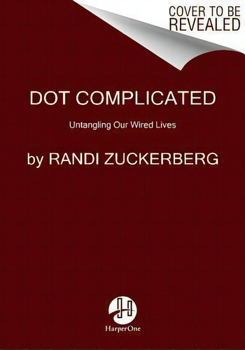Dot Complicated, De Randi Zuckerberg. Editorial Harperone, Tapa Blanda En Inglés