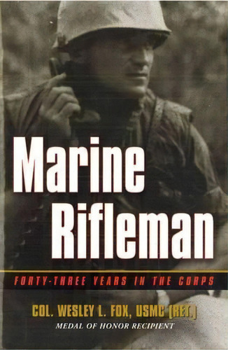 Marine Rifleman (p), De Col Wesley L Fox. Editorial Potomac Books Inc, Tapa Blanda En Inglés