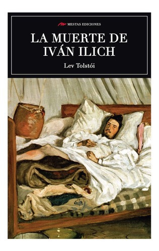 La Muerte De Iván Ilich, De Tolstói, Leon. Editorial Mestas Ediciones, Tapa Blanda, Edición 1 En Español, 2018