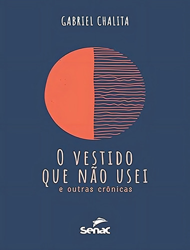 O Vestido Que Nao Usei, De Chalita, Gabriel. Editorial Senac Rj, Tapa Mole, Edición 1 En Português, 2024