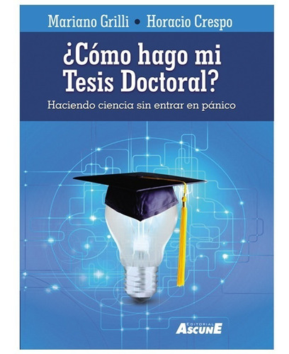 Libro  ¿cómo Hago Mi Tesis Doctoral? Dres. Grilli/crespo