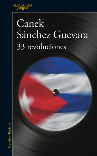 33 revoluciones, de Sánchez Guevara, Canek. Literatura Hispánica Editorial Alfaguara, tapa blanda en español, 2016