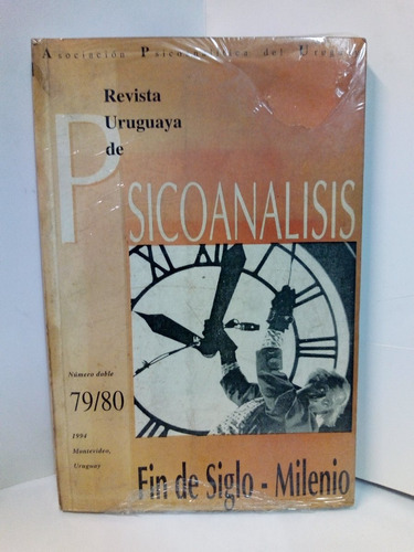 Revista Urugaya De Psicoanalisis Nª79/8 Fin De Siglo Milenio