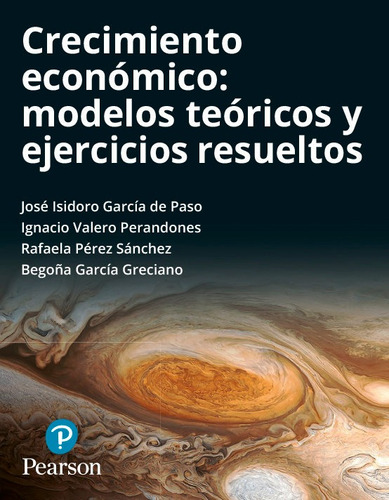 Crecimiento Econãâmico: Modelos Teãâricos Y Ejercici, De Valero Perandones, Ignacio. Editorial Pearson, Tapa Blanda En Español