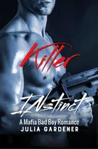 Comprar Killer Instinct (a Mafia Bad Boy Romance Novel), De Gardener, Julia. Editorial Createspace, Tapa Blanda En Inglés