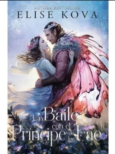 Libro Un Baile Con El Príncipe De Los Fae - Elise Kova