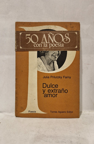 Dulce Y Extraño Amor - Julia Prilutzky Farny